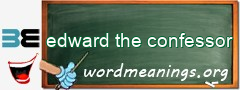 WordMeaning blackboard for edward the confessor
